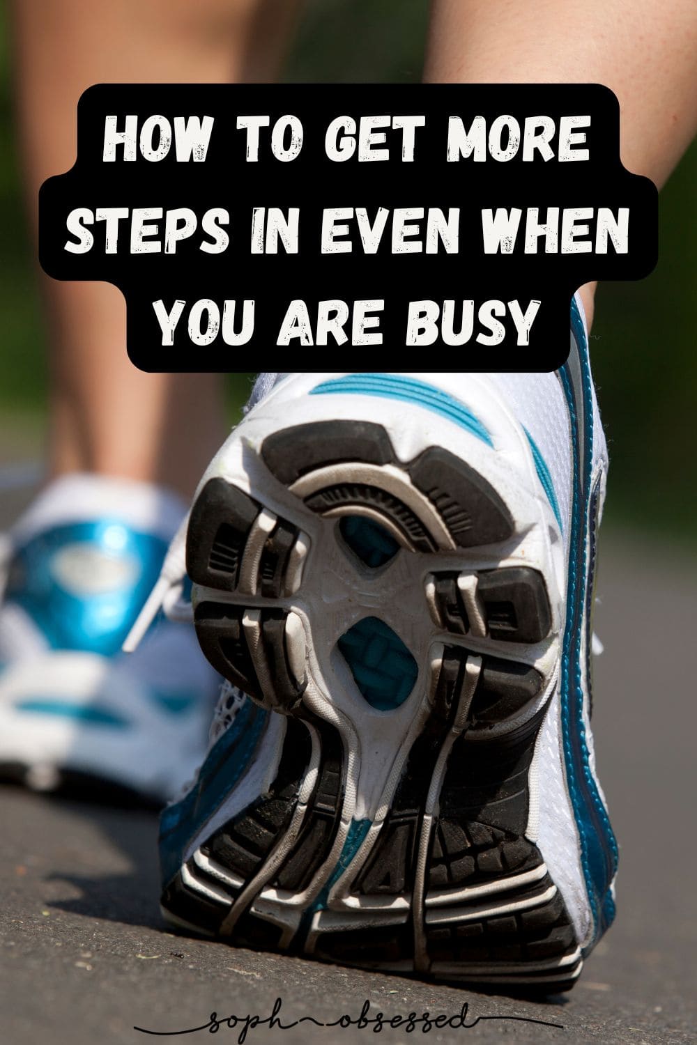 How To Get More Steps In Even When You Are Busy